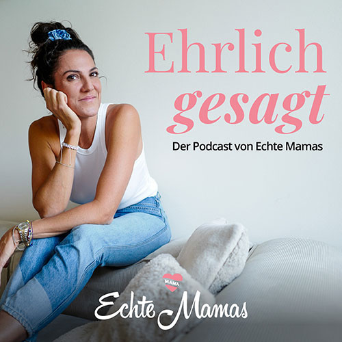 Ehrlich gesagt: Podcast von Echte Mamas